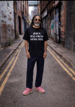 Load image into Gallery viewer, JESUS WAS FROM MOSS SIDE T-shirts

